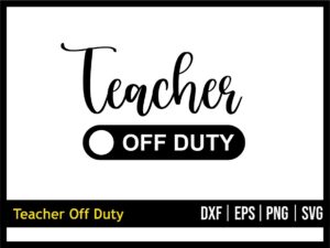 Top 10 Car Decals Design Ideas for Teacher 10 Teacher Off Duty