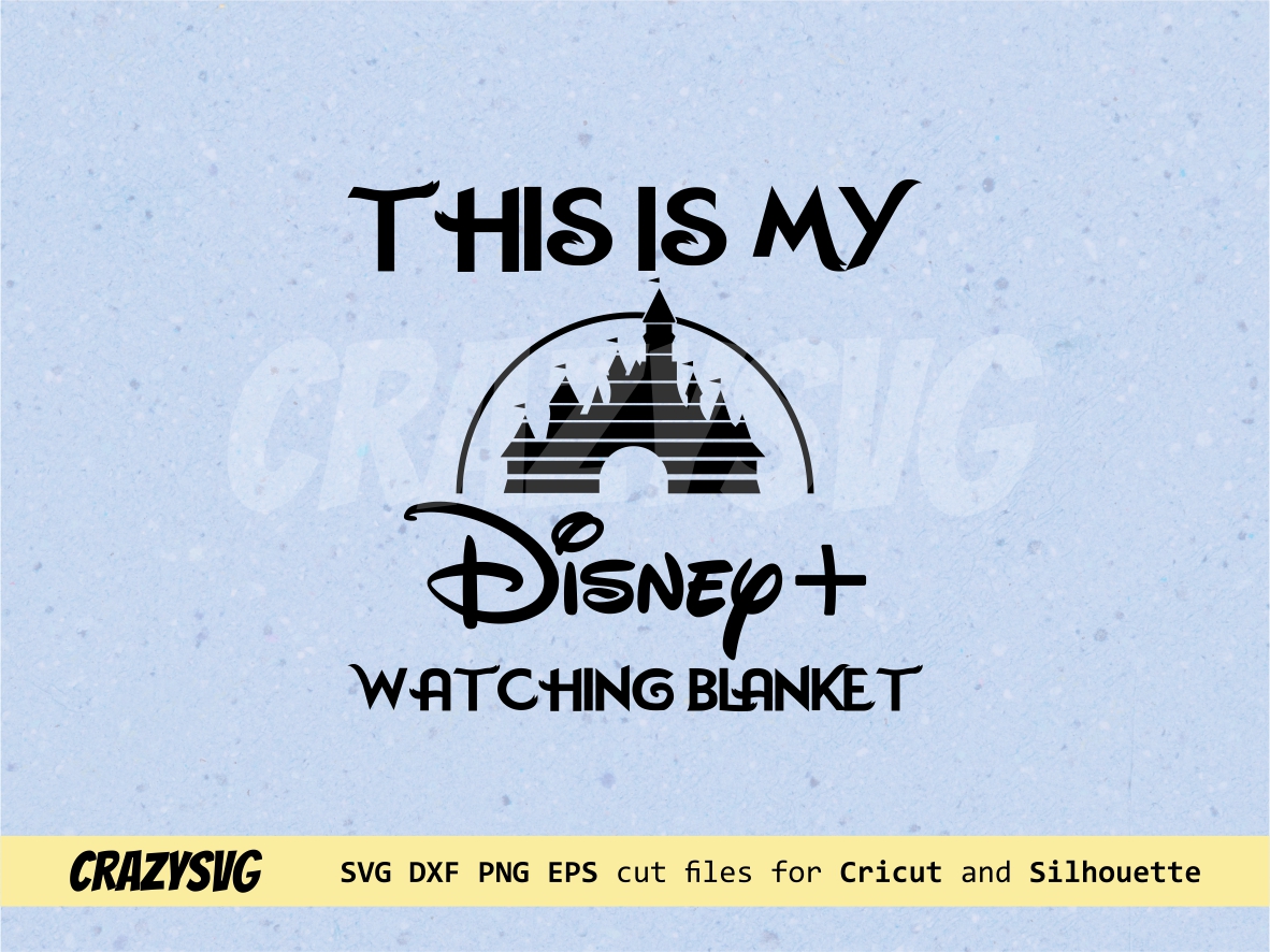 This Is My Disney Plus Watching Blanket Castle SVG Vectorency