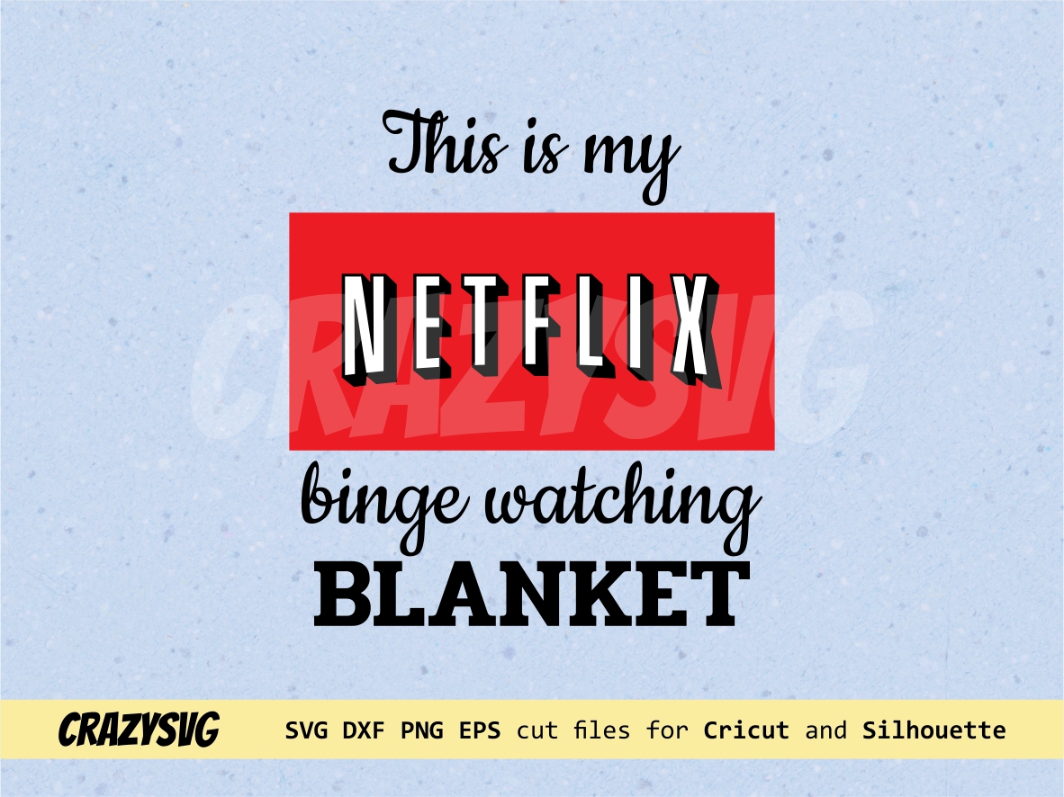This is my Netflix Binge Watching Blanket SVG Vectorency