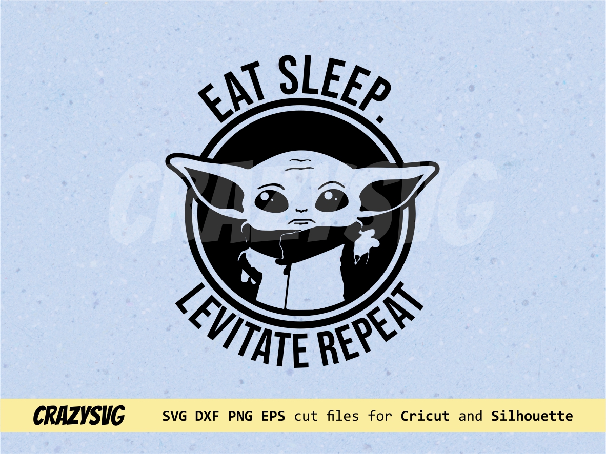 Baby Yoda Eat Sleep Levitate Repeat SVG Vectorency