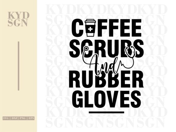 Coffee Scrubs And Rubber Gloves SVG Cut Files | Vectorency
