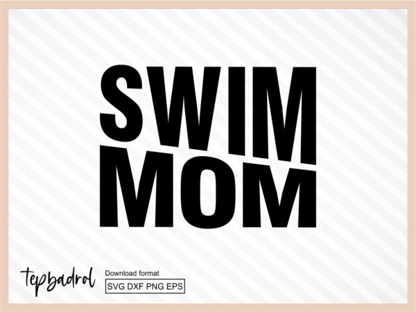 Swim Mom SVG DXF File | Vectorency