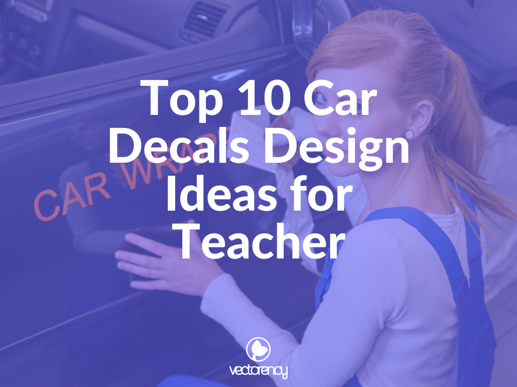 Top 10 Car Decals Design Ideas for Teacher 1 Top 10 Car Decals Design Ideas for Teacher