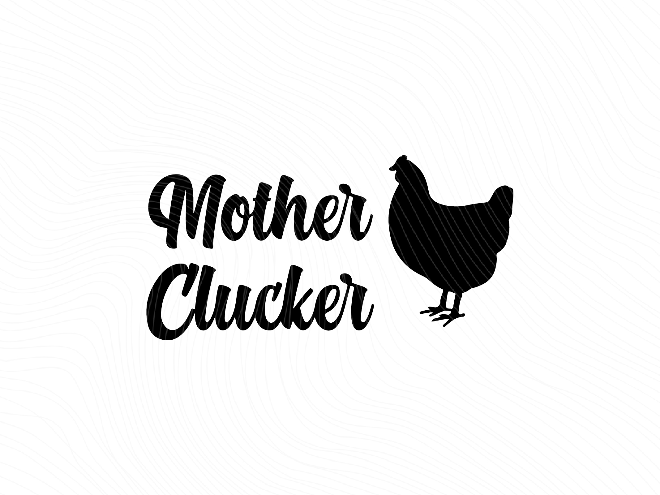 Mother Clucker SVG Cut File | Vectorency