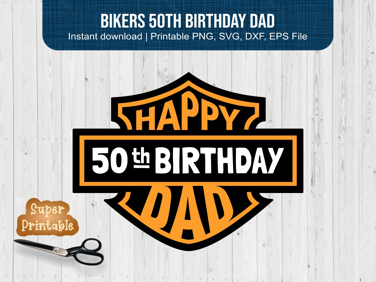 Bikers 50th Birthday Dad SVG PNG Inspired Harley Davidson Printable ...