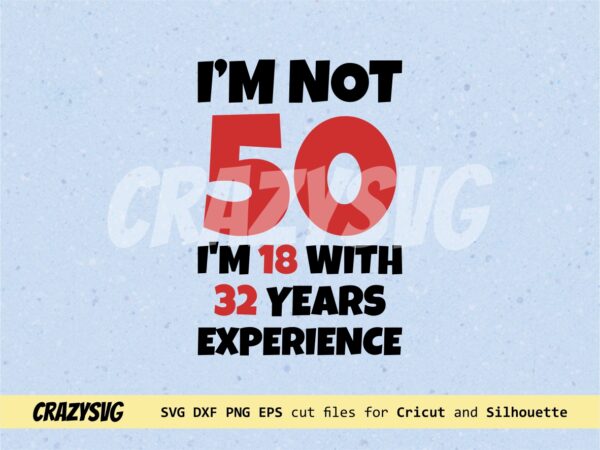 Funny 50th Birthday SVG Cricut File | Vectorency