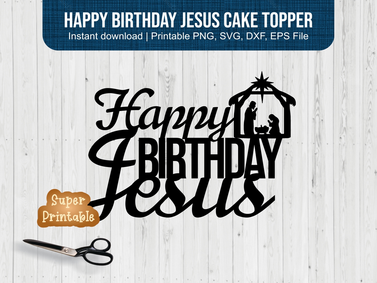 Happy Birthday Jesus Cake Topper SVG Vectorency