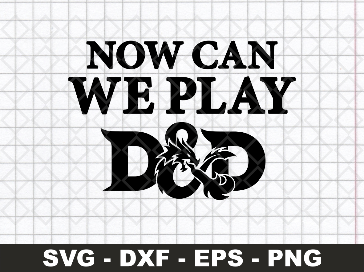 Now Can We Play D&amp;D Dungeons and Dragons SVG EPS Vector | Vectorency